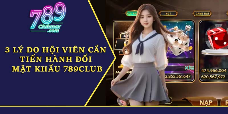 Lưu ý quan trọng cần thực hiện khi đổi mật khẩu 789Club