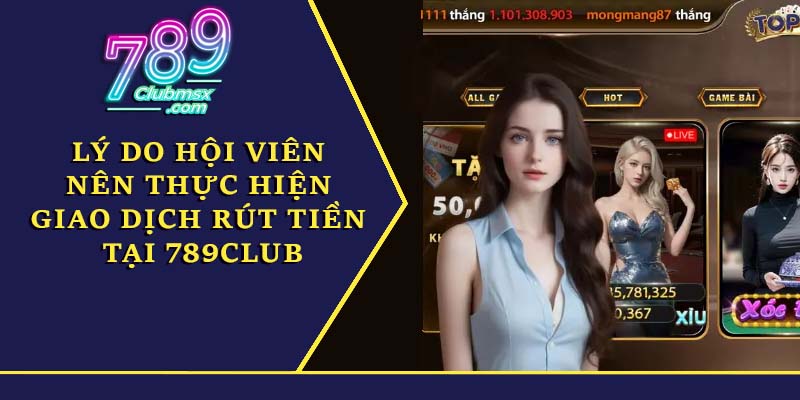 Lý do thực hiện rút tiền 789Club không thành công